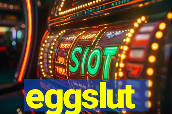 eggslut