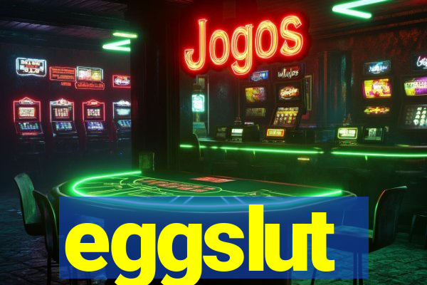 eggslut