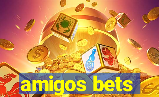 amigos bets