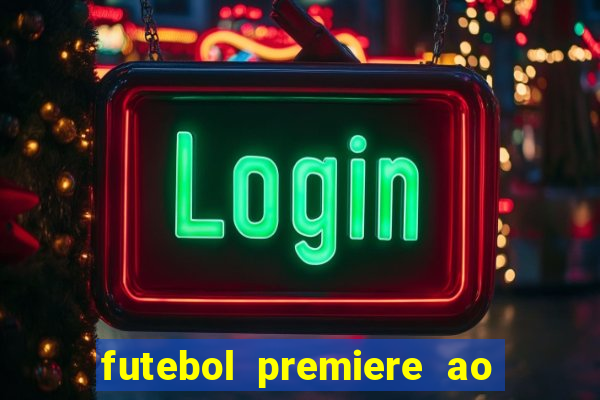 futebol premiere ao vivo gratis