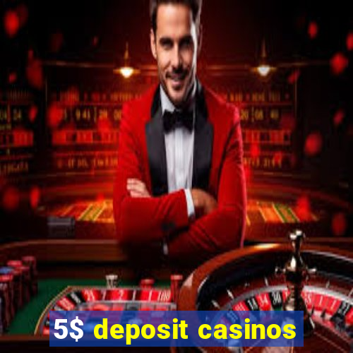 5$ deposit casinos