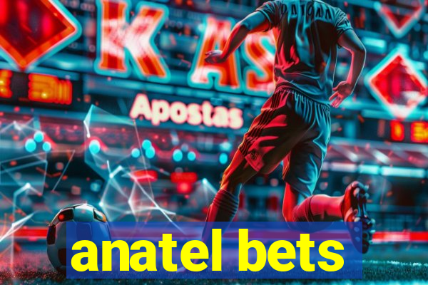 anatel bets