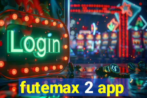 futemax 2 app