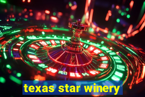 texas star winery