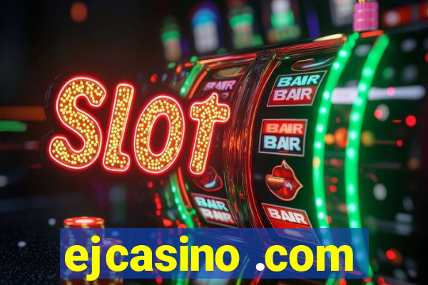 ejcasino .com