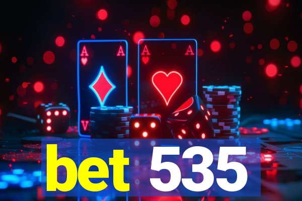 bet 535