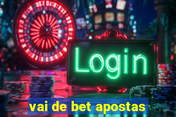 vai de bet apostas