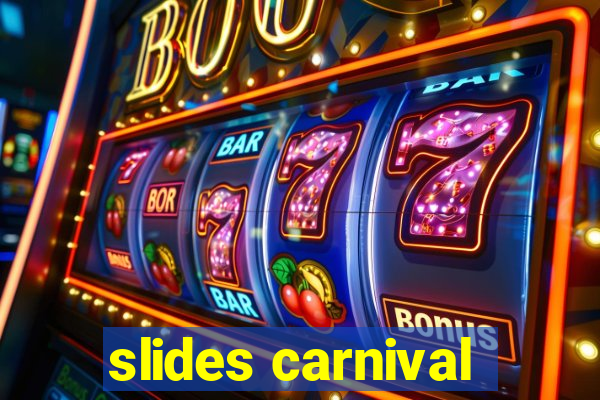 slides carnival