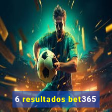 6 resultados bet365