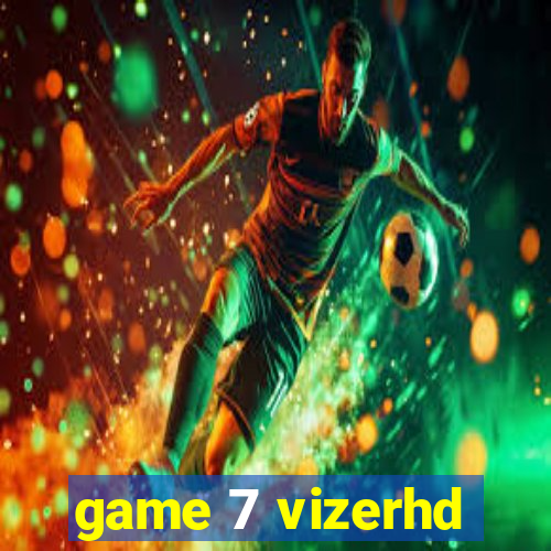 game 7 vizerhd