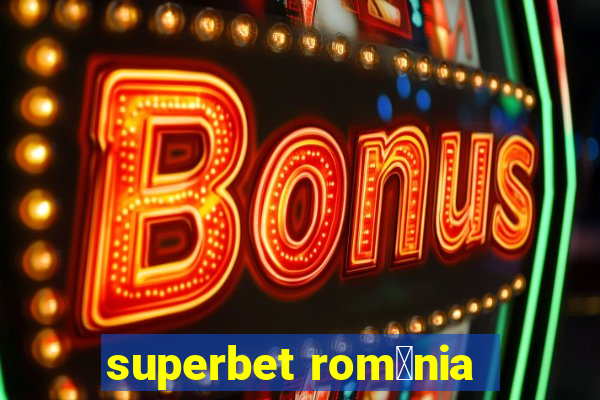 superbet rom芒nia