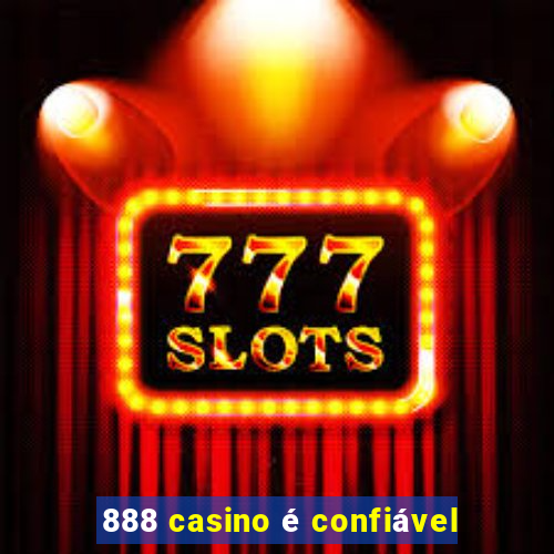 888 casino é confiável