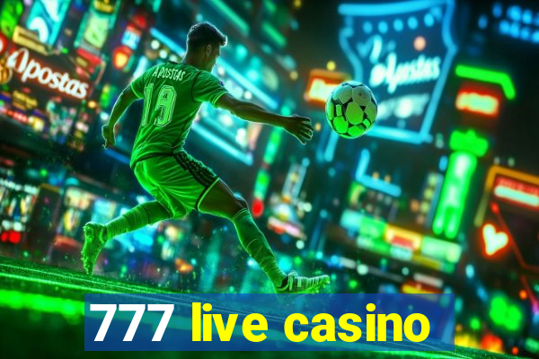 777 live casino