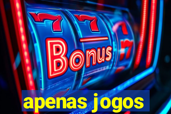 apenas jogos