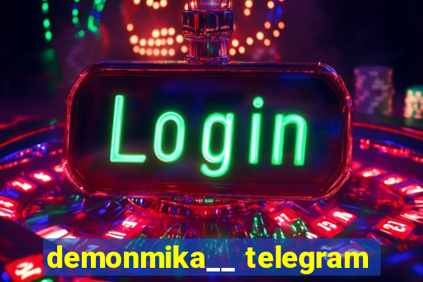 demonmika__ telegram