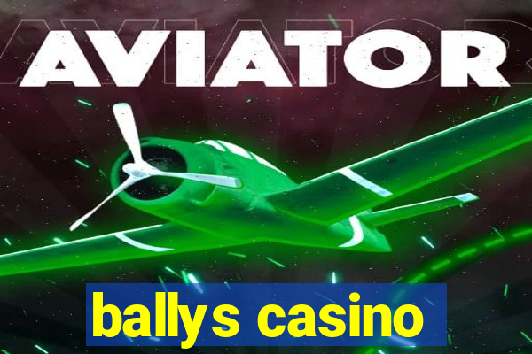 ballys casino