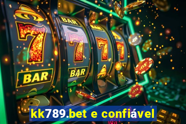 kk789.bet e confiável