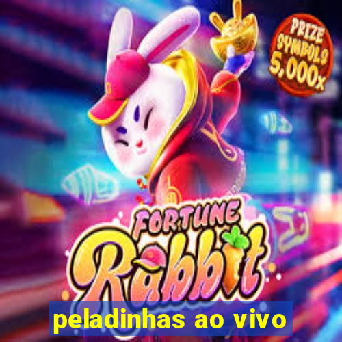 peladinhas ao vivo