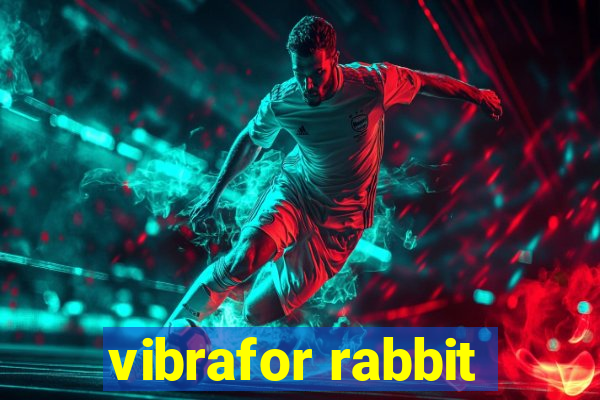 vibrafor rabbit