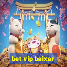 bet vip baixar