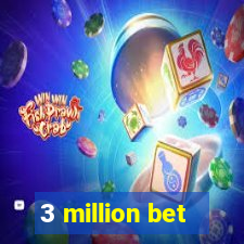 3 million bet