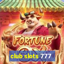 club slots 777