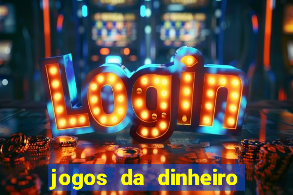 jogos da dinheiro de verdade