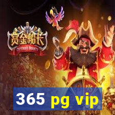 365 pg vip