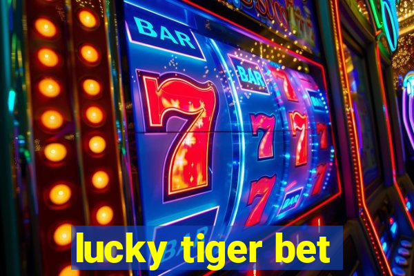 lucky tiger bet