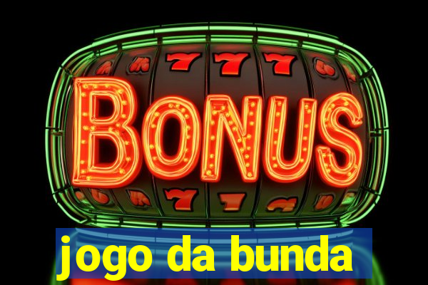 jogo da bunda