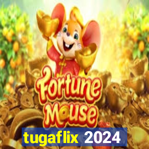 tugaflix 2024