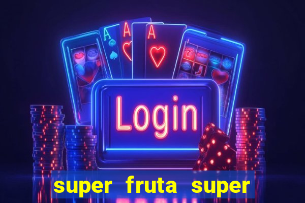 super fruta super fruit box onde comprar blox fruits showcase