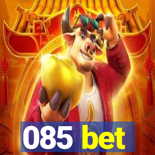 085 bet