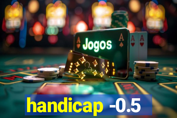 handicap -0.5