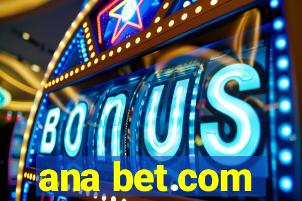 ana bet.com