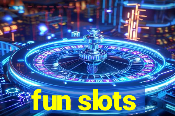 fun slots