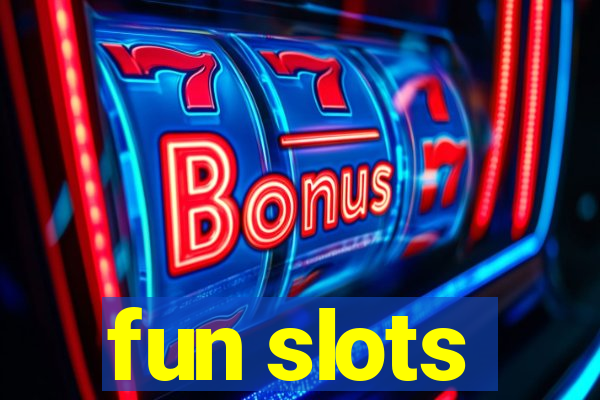 fun slots