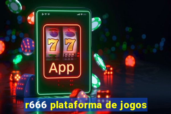 r666 plataforma de jogos