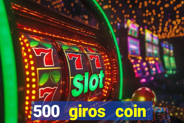 500 giros coin master gr谩tis