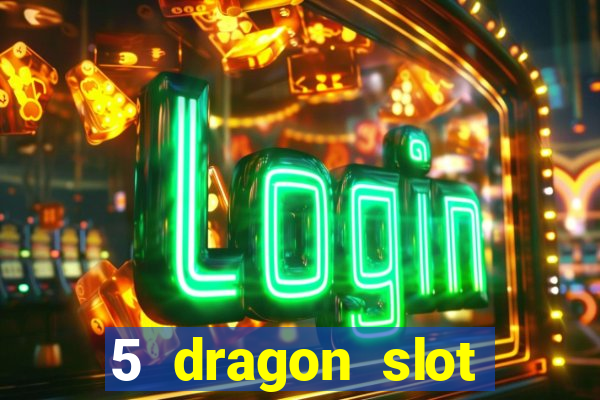 5 dragon slot machine free play