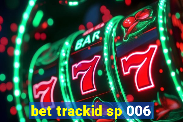 bet trackid sp 006