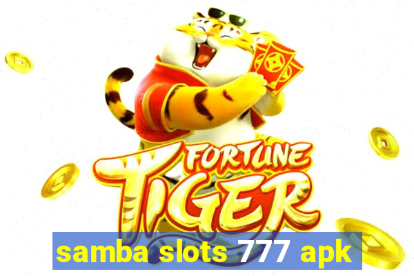 samba slots 777 apk