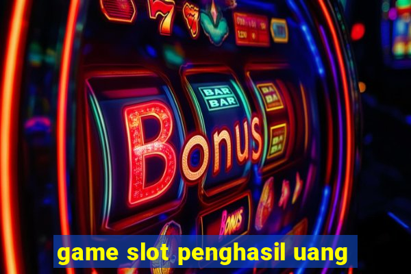 game slot penghasil uang