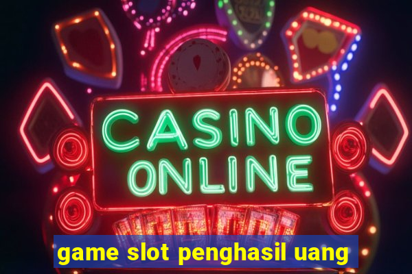 game slot penghasil uang