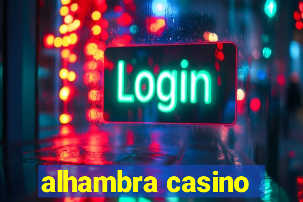 alhambra casino