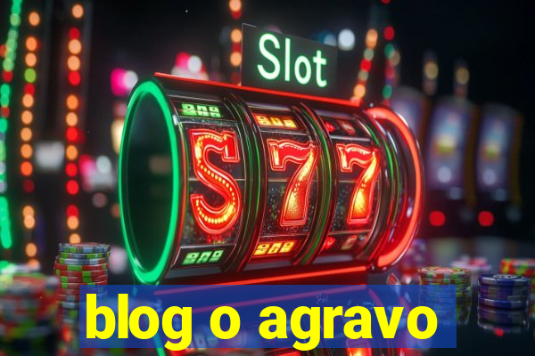 blog o agravo