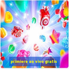 primiere ao vivo gratis