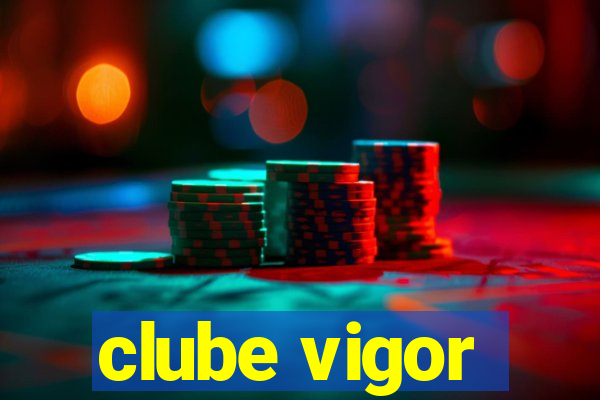 clube vigor