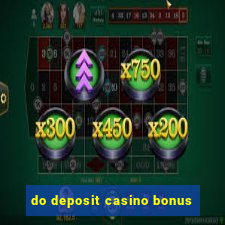 do deposit casino bonus