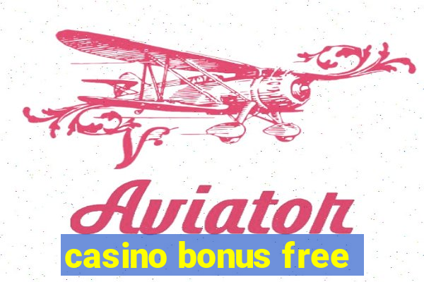 casino bonus free